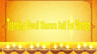 Trending Diwali Sharara Suit For Women