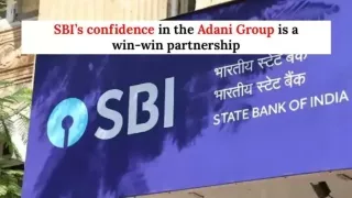 SBI’s Confidence in the Adani Group is a win-win partnership