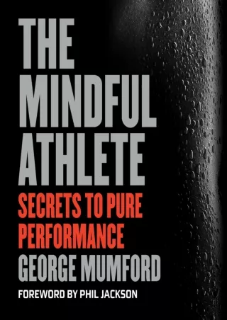 [PDF READ ONLINE] The Mindful Athlete: Secrets to Pure Performance