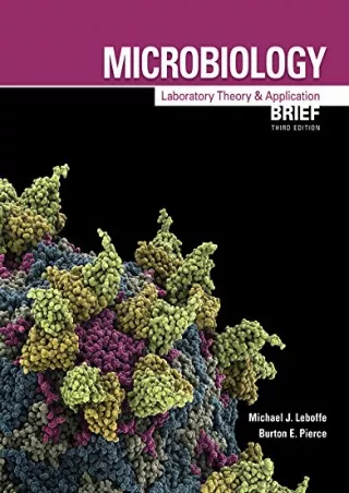 [READ DOWNLOAD] Microbiology: Laboratory Theory & Application, Brief, 3e