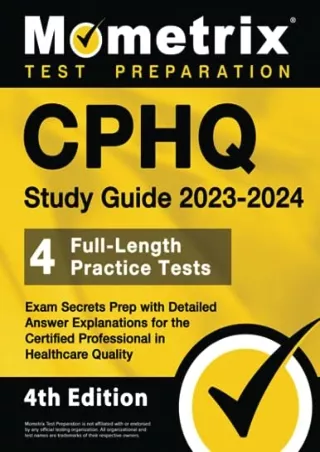 [PDF READ ONLINE] CPHQ Study Guide 2023-2024 - 4 Full-Length Practice Tests, Exam Secrets Prep