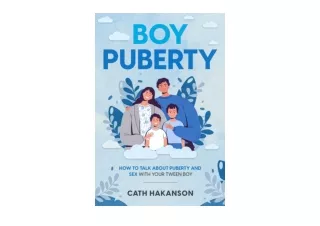 Ebook download Boy Puberty How to Talk About Puberty and Sex With Your Tween Boy