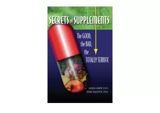 Download PDF Secrets of Supplements The Good The Bad The Totally Terrific by Glo