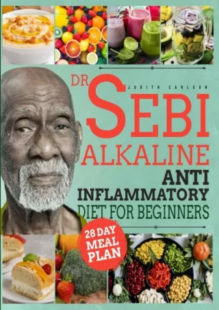 Download Book [PDF] Dr. Sebi's Alkaline and Anti-Inflammatory Diet For Beginners