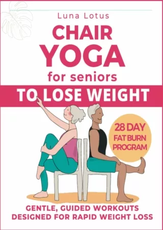 PDF/READ/DOWNLOAD Chair Yoga for Seniors To Lose Weight: 28-Day Guided Challenge