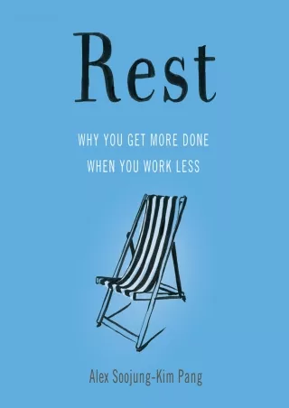 PDF/READ Rest: Why You Get More Done When You Work Less ebooks