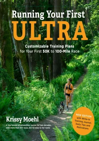 [READ DOWNLOAD] Running Your First Ultra: Customizable Training Plans for Your F