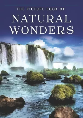 DOWNLOAD/PDF The Picture Book of Natural Wonders: A Gift Book for Alzheimer's Pa