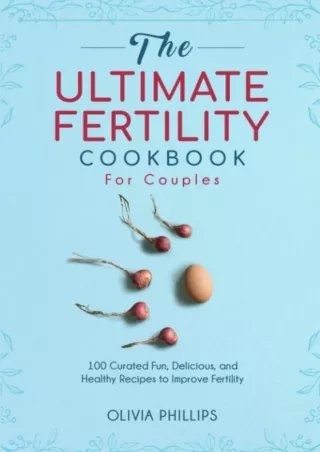 get [PDF] Download The Ultimate Fertility Cookbook For Couples: 100 Curated Fun,