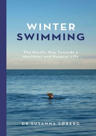 PDF/READ Winter Swimming: The Nordic Way Towards a Healthier and Happier Life ip