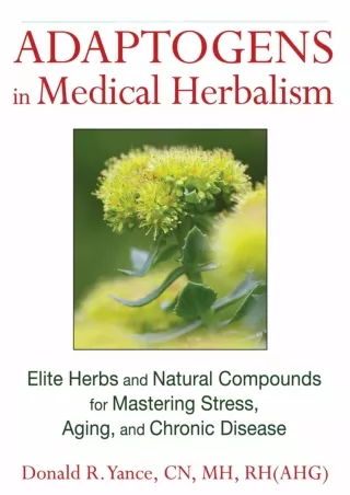 get [PDF] Download Adaptogens in Medical Herbalism: Elite Herbs and Natural Comp