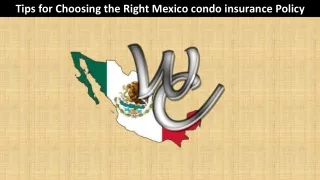 Tips for Choosing the Right Mexico condo insurance Policy