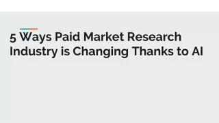 5 Ways Paid Market Research Industry is Changing Thanks to AI