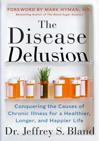 PDF/READ The Disease Delusion: Conquering the Causes of Chronic Illness for a