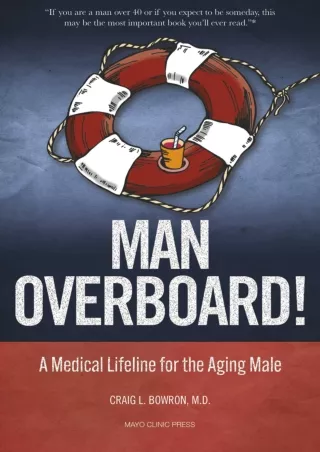 [PDF] DOWNLOAD Man Overboard!: A Medical Lifeline for the Aging Male