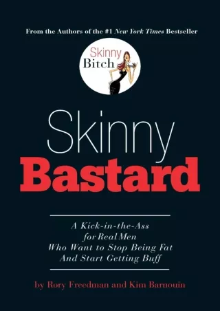 READ [PDF] Skinny Bastard: A Kick-in-the-Ass for Real Men Who Want to Stop Being Fat and