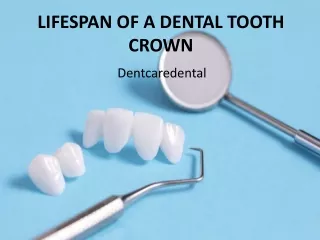 LIFESPAN OF A DENTAL TOOTH CROWN