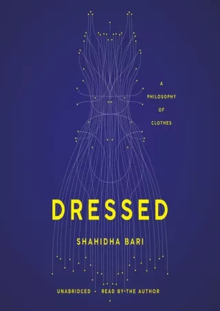 Read ebook [PDF] Dressed: A Philosophy of Clothes