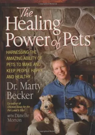 [PDF READ ONLINE] The Healing Power of Pets: Harnessing the Amazing Ability of Pets to Make and