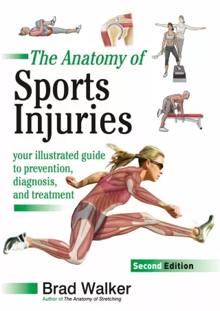 PDF/READ The Anatomy of Sports Injuries, Second Edition: Your Illustrated Guide to