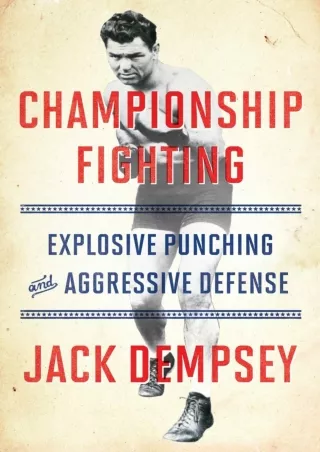 [READ DOWNLOAD] Championship Fighting: Explosive Punching and Aggressive Defense