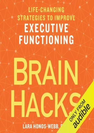 Read ebook [PDF] Brain Hacks: Life-Changing Strategies to Improve Executive Functioning