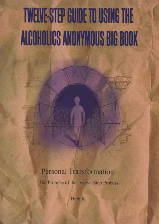 [PDF READ ONLINE] Twelve-Step Guide to Using The Alcoholics Anonymous Big Book: Personal