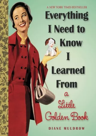 $PDF$/READ/DOWNLOAD Everything I Need To Know I Learned From a Little Golden Book: An