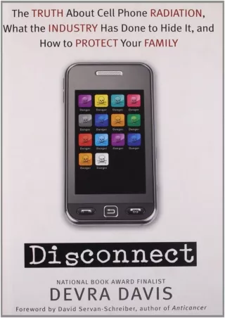 [PDF] DOWNLOAD Disconnect: The Truth About Cell Phone Radiation, What the Industry Has Done