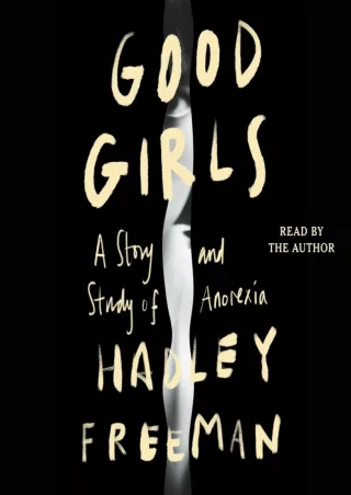 PDF_ Good Girls: A Study and Story of Anorexia