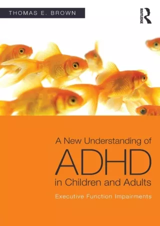[PDF READ ONLINE] A New Understanding of ADHD in Children and Adults