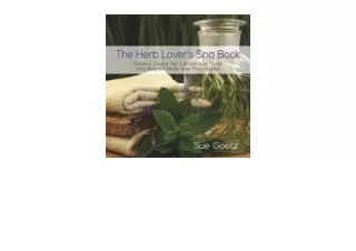 PDF read online The Herb Lovers Spa Book Create a Luxury Spa Experience at Home