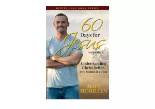 Kindle online PDF 60 Days for Jesus Volume 1 Understanding Christ Better Two Mon