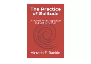 Download PDF The Practice of Solitude A Journal for Introspection and Self Refle