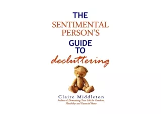 Kindle online PDF The Sentimental Persons Guide to Decluttering unlimited