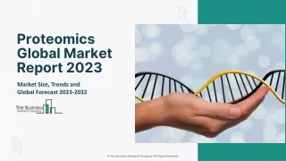 Global Proteomics Market Trends, Share, Size And Forecast To 2032