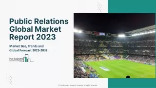Public Relations Market Size, Share, Growth & Key Players Analysis Till 2032