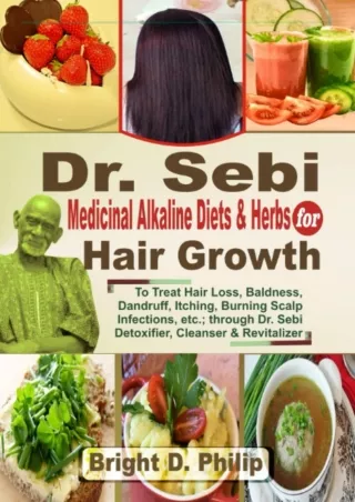 PDF/READ/DOWNLOAD Dr. Sebi Medicinal Alkaline Diets & Herbs for Hair Growth: To