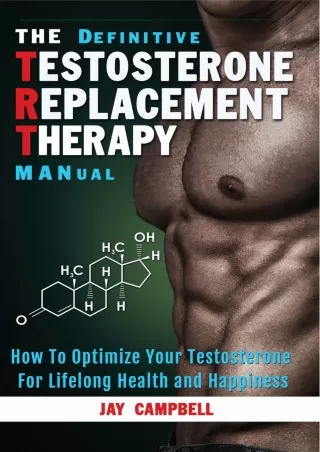 PDF_ The Definitive Testosterone Replacement Therapy MANual: How to Optimize You