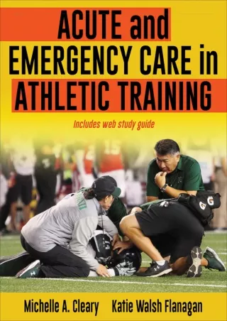 PDF/READ/DOWNLOAD Acute and Emergency Care in Athletic Training bestseller