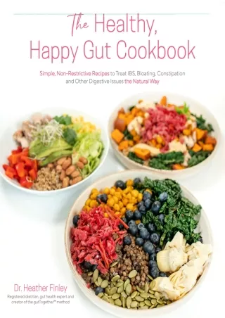 get [PDF] Download The Healthy, Happy Gut Cookbook: Simple, Non-Restrictive Reci