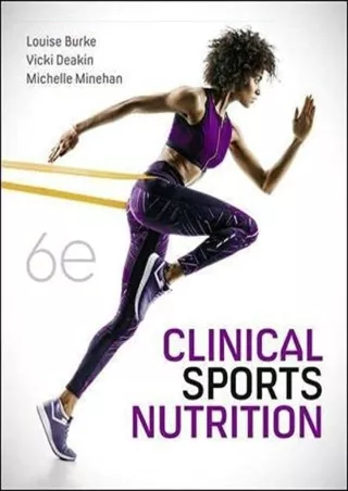 [PDF READ ONLINE] Clinical Sports Nutrition 6th Edition bestseller