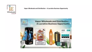 Vapor Wholesale and Distribution - A Lucrative Business Opportunity