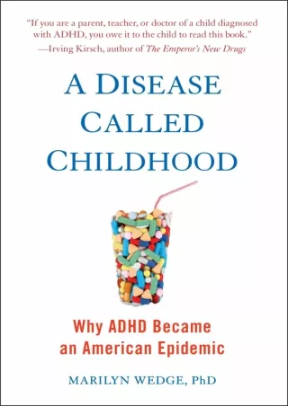 Full PDF A Disease Called Childhood: Why ADHD Became an American Epidemic