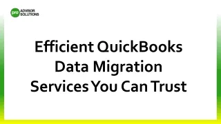 Efficient QuickBooks Data Migration Services You Can Trust