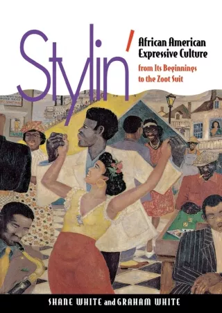 DOWNLOAD/PDF Stylin': African-American Expressive Culture, from Its Beginnings to the Zoot