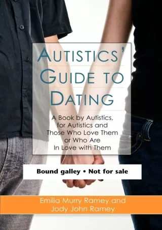 READ [PDF] Autistics' Guide to Dating: A Book by Autistics, for Autistics and Those Who