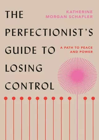 [PDF READ ONLINE] The Perfectionist's Guide to Losing Control: A Path to Peace and Power