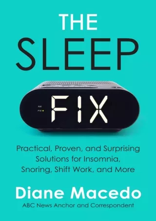 [PDF] DOWNLOAD The Sleep Fix: Practical, Proven, and Surprising Solutions for Insomnia,