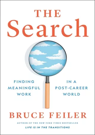 [PDF READ ONLINE] The Search: Finding Meaningful Work in a Post-Career World